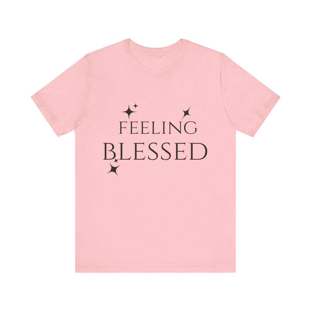 Feeling Blessed Unisex Short Sleeve Tee, Inspirational T-Shirt, Casual Outing Top, Gift for Faith and Positivity