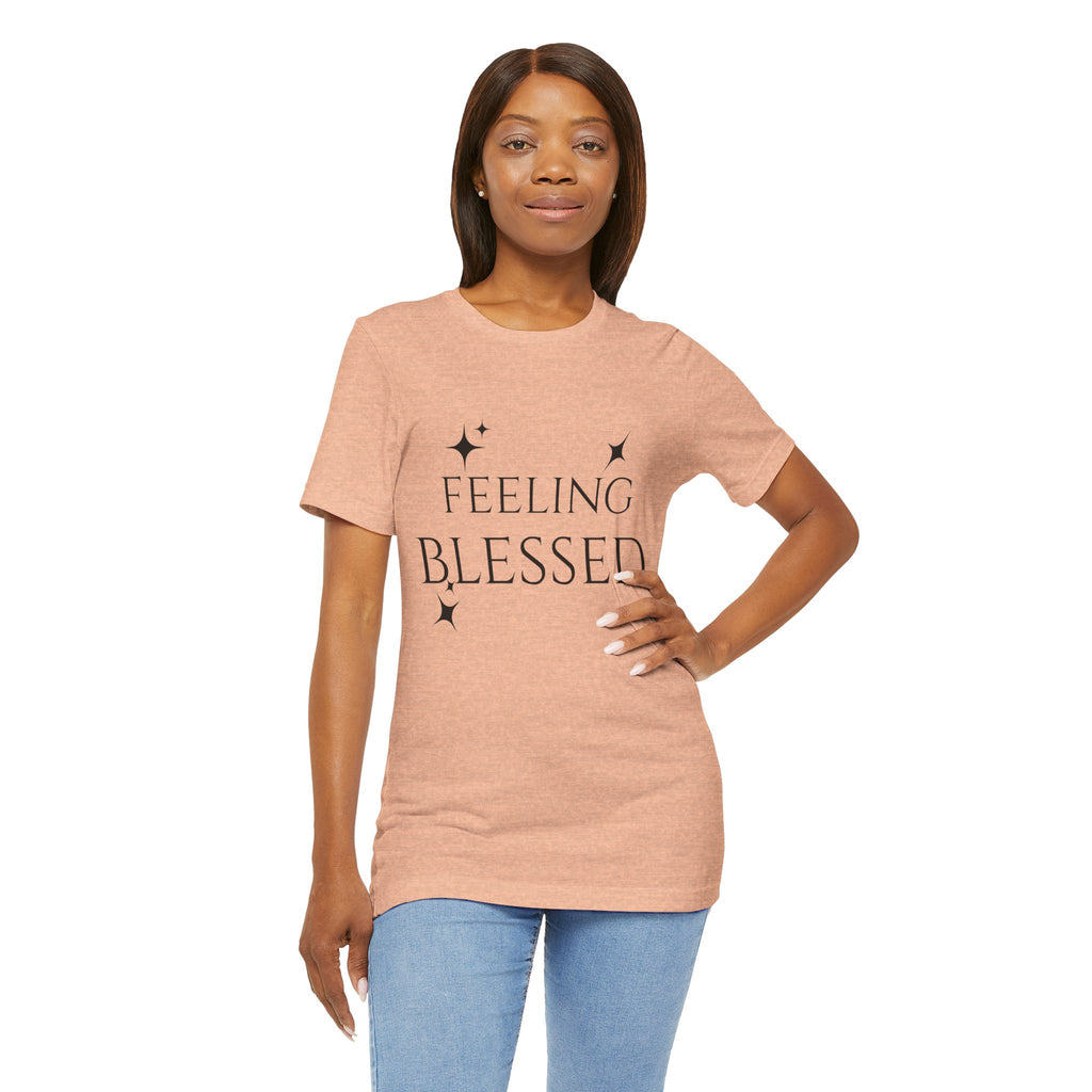 Feeling Blessed Unisex Short Sleeve Tee, Inspirational T-Shirt, Casual Outing Top, Gift for Faith and Positivity