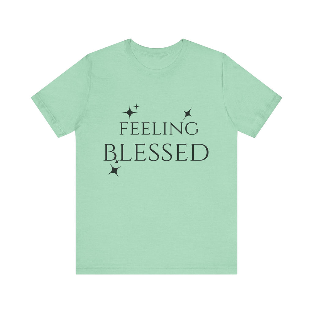 Feeling Blessed Unisex Short Sleeve Tee, Inspirational T-Shirt, Casual Outing Top, Gift for Faith and Positivity