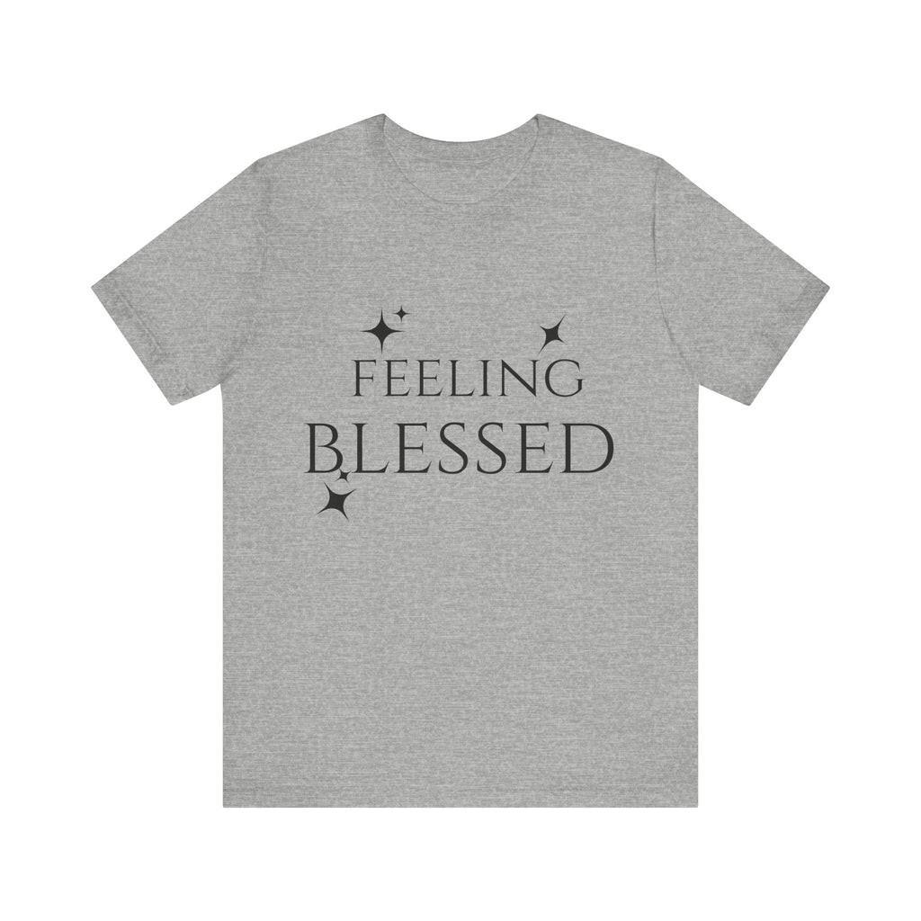 Feeling Blessed Unisex Short Sleeve Tee, Inspirational T-Shirt, Casual Outing Top, Gift for Faith and Positivity