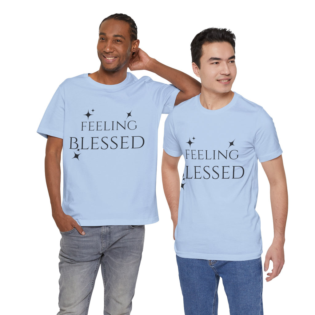 Feeling Blessed Unisex Short Sleeve Tee, Inspirational T-Shirt, Casual Outing Top, Gift for Faith and Positivity